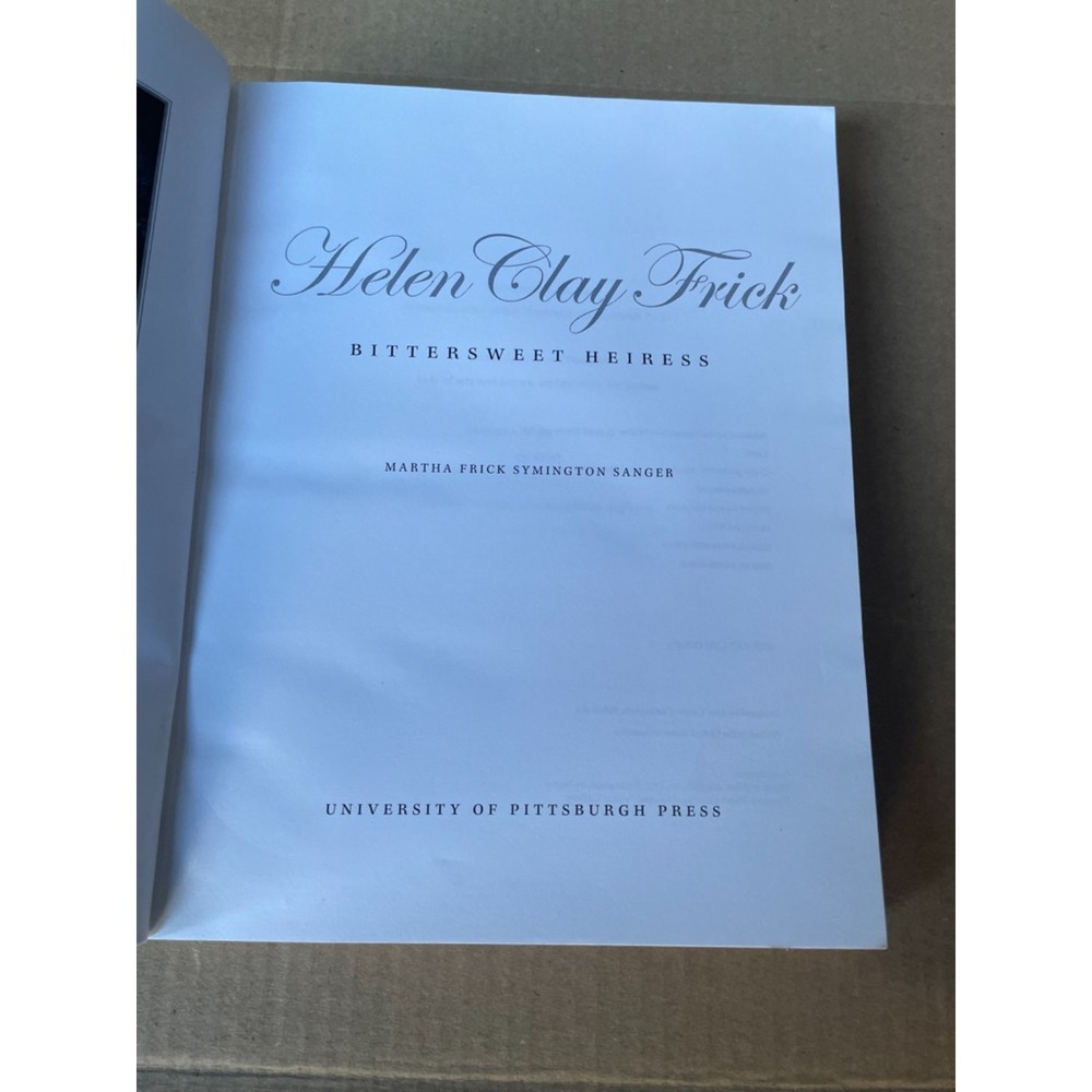 Helen Clay Frick: Bittersweet Heiress - Martha Frick Sanger